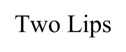 TWO LIPS trademark