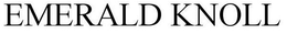 EMERALD KNOLL trademark