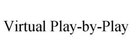 VIRTUAL PLAY-BY-PLAY trademark
