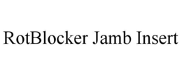 ROTBLOCKER JAMB INSERT trademark