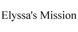 ELYSSA'S MISSION trademark
