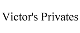 VICTOR'S PRIVATES trademark