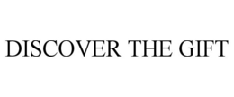 DISCOVER THE GIFT trademark