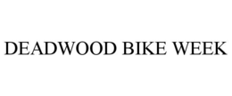 DEADWOOD BIKE WEEK trademark
