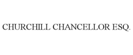 CHURCHILL CHANCELLOR ESQ. trademark
