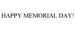 HAPPY MEMORIAL DAY! trademark