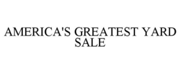 AMERICA'S GREATEST YARD SALE trademark
