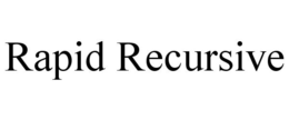 RAPID RECURSIVE trademark