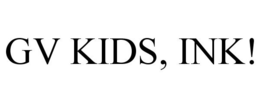 GV KIDS, INK! trademark