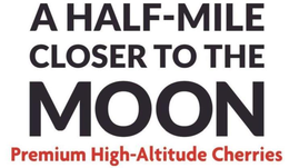 PREMIUM HIGH-ALTITUDE CHERRIES A HALF-MILE CLOSER TO THE MOON trademark