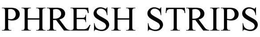 PHRESH STRIPS trademark