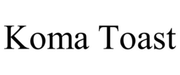 KOMA TOAST trademark