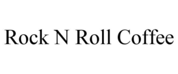 ROCK N ROLL COFFEE trademark