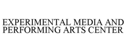 EXPERIMENTAL MEDIA AND PERFORMING ARTS CENTER trademark