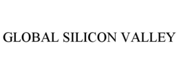 GLOBAL SILICON VALLEY trademark