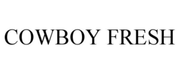 COWBOY FRESH trademark