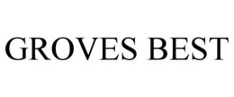 GROVES BEST trademark
