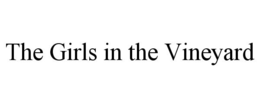 THE GIRLS IN THE VINEYARD trademark