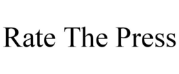 RATE THE PRESS trademark