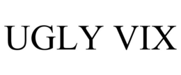 UGLY VIX trademark