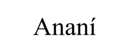 ANANÍ trademark
