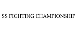 SS FIGHTING CHAMPIONSHIP trademark