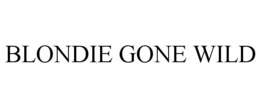 BLONDIE GONE WILD trademark