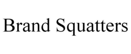 BRAND SQUATTERS trademark
