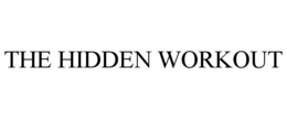 THE HIDDEN WORKOUT trademark