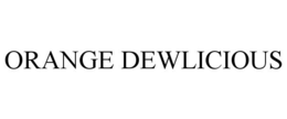 ORANGE DEWLICIOUS trademark