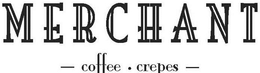 MERCHANT COFFEE · CREPES trademark