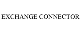 EXCHANGE CONNECTOR trademark