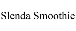 SLENDA SMOOTHIE trademark