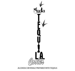 NUDA TEQUILA COOLER ALCOHOLIC BEVERAGE PREPARED WITH TEQUILA trademark