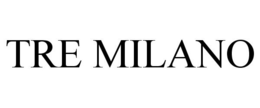 TRE MILANO trademark