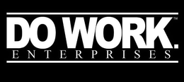 DO WORK. E N T E R P R I S E S trademark