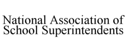 NATIONAL ASSOCIATION OF SCHOOL SUPERINTENDENTS trademark