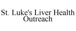 ST. LUKE'S LIVER HEALTH OUTREACH trademark