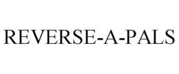 REVERSE-A-PALS trademark