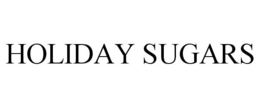 HOLIDAY SUGARS trademark