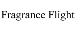 FRAGRANCE FLIGHT trademark