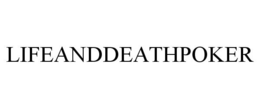 LIFEANDDEATHPOKER trademark
