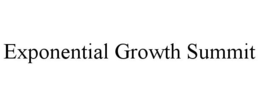 EXPONENTIAL GROWTH SUMMIT trademark