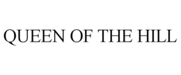 QUEEN OF THE HILL trademark