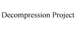 DECOMPRESSION PROJECT trademark