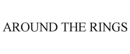AROUND THE RINGS trademark