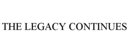 THE LEGACY CONTINUES trademark