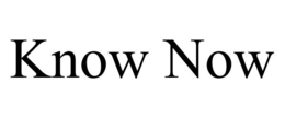 KNOW NOW trademark