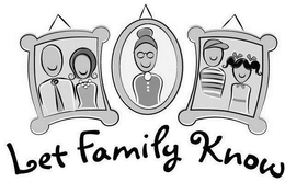 LET FAMILY KNOW trademark