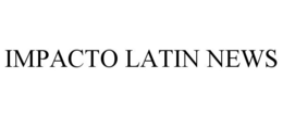 IMPACTO LATIN NEWS trademark